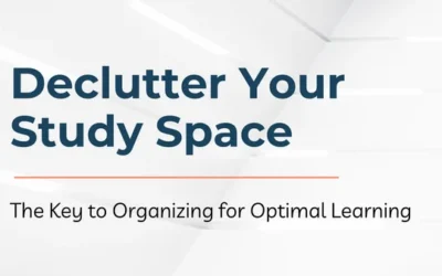 Declutter Your Study Space: The Key to Organizing for Optimal Learning